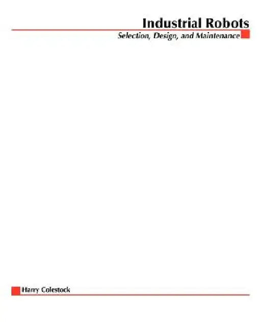 Industrial Robotics by Harry Colestock