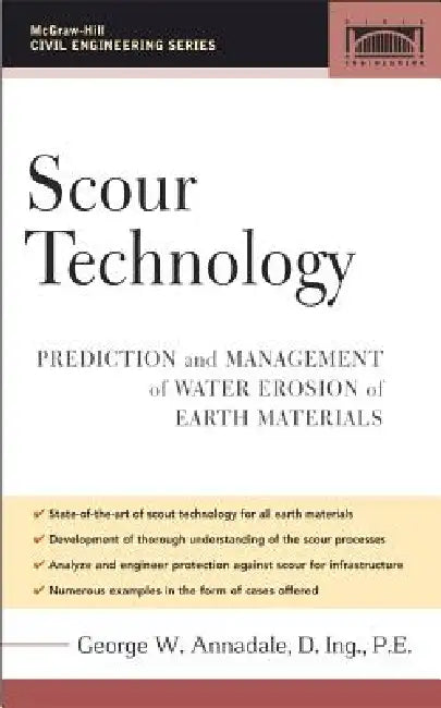 Scour Technology: Mechanics and Engineering Practice by George W. Annandale