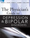 The Physician's Guide to Depression and Bipolar Disorders by Dwight L. Evans, Dennis S. Charney, Lydia Lewis