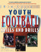 Youth Football Skills & Drills: A New Coach's Guide by Tom Bass