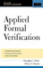 Applied Formal Verification: For Digital Circuit Design by Douglas L. Perry, Harry Foster