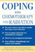 Coping with Chemotherapy and Radiation Therapy: Everything You Need to Know by Daniel Cukier