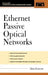 Ethernet Passive Optical Networks by Glen Kramer