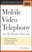 Mobile Video Telephony: For 3g Wireless Networks by David Myers
