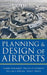 Planning and Design of Airports by Robert M. Horonjeff, Francis X. McKelvey, William J. Sproule