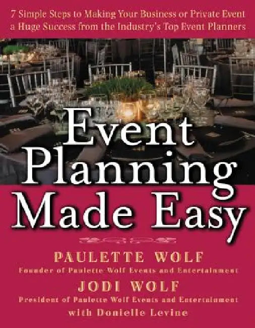 Event Planning Made Easy by Paulette Wolf