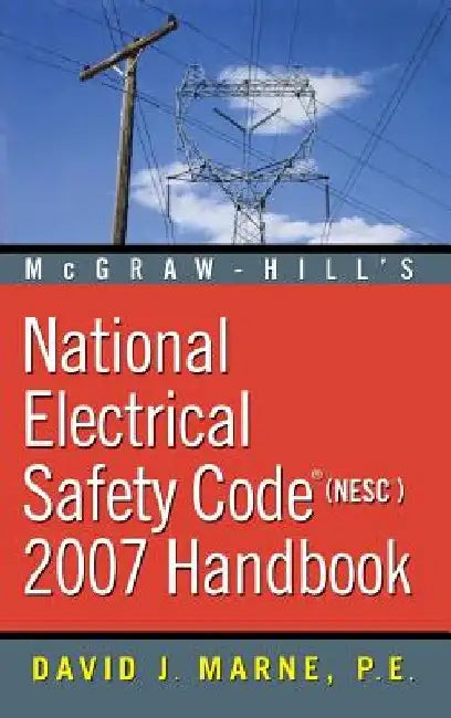 National Electrical Safety Code (NESC) Handbook by David J. Marne