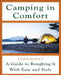 Camping in Comfort: A Guide to Roughing It with Ease and Style by Lynn Haney
