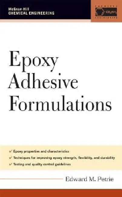 Epoxy Adhesive Formulations by Edward M. Petrie