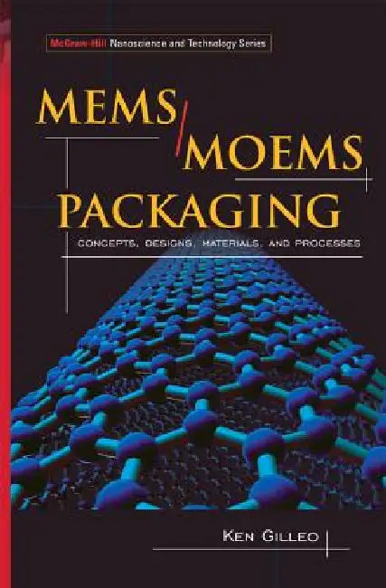 Mems/Moem Packaging: Concepts, Designs, Materials and Processes by Ken Gilleo