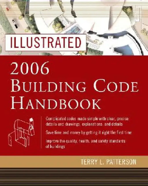 Illustrated 2006 Building Codes Handbook by Terry Patterson