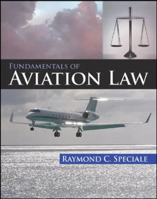 Fundamentals of Aviation Law by Raymond C. Speciale