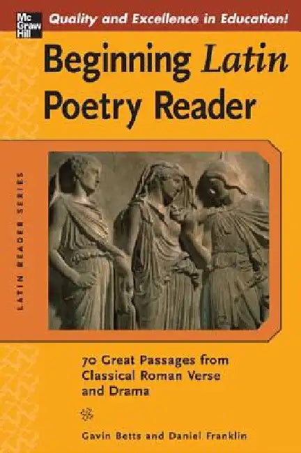 Beginning Latin Poetry Reader: 70 Selections from the Great Periods of Roman Verse and Drama by Gavin Betts