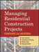 Managing Residential Construction Projects: Strategies and Solutions by Derek Graham