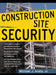 Construction Site Security by Michael J. Arata