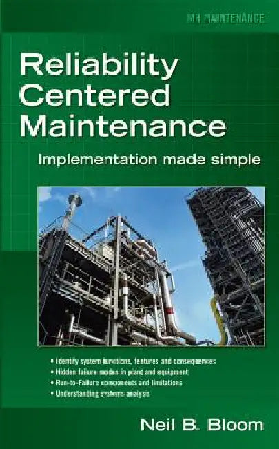 Reliability Centered Maintenance (RCM): Implementation Made Simple by Neil B. Bloom