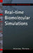 Real-Time Biomolecular Simulations: The Behavior of Biological Macromolecules from a Cellular Systems Perspective by Michael H. Peters