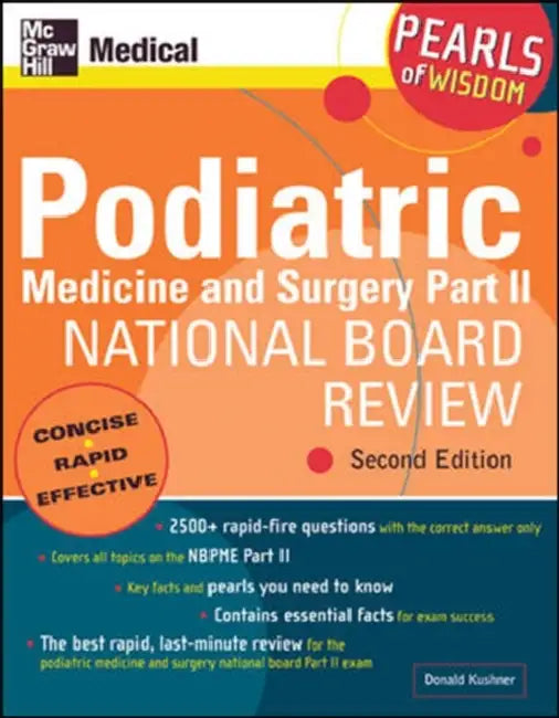 Podiatric Medicine and Surgery Part II National Board Review: Pearls of Wisdom, Second Edition: Pearls of Wisdom by Donald Kushner