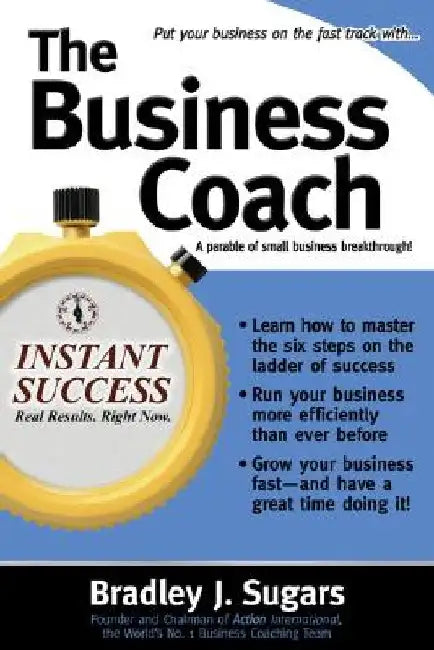The Business Coach by Bradley J. Sugars