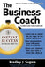 The Business Coach by Bradley J. Sugars