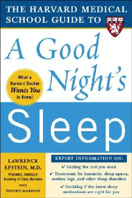 The Harvard Medical School Guide to a Good Night's Sleep by Lawrence Epstein