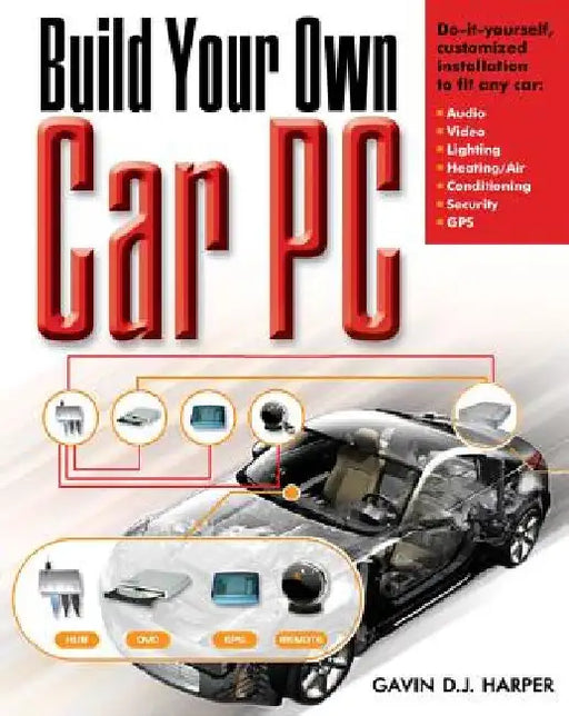 Build Your Own Car PC by Gavin D. J. Harper