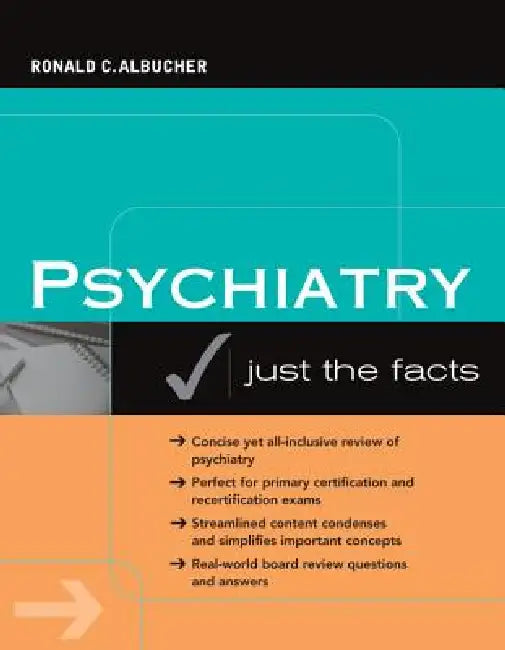 Psychiatry: Just the Facts by Ronald C. Albucher