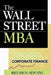 The Wall Street MBA: Your Personal Crash Course in Corporate Finance by Reuben Advani