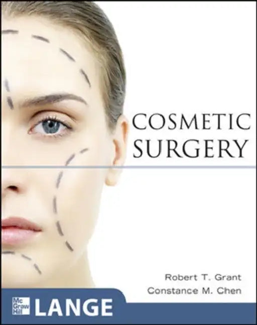 Cosmetic Surgery by Robert T. Grant, Constance M. Chen