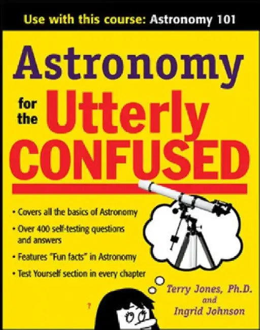Astronomy for the Utterly Confused 