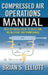 Compressed Air Operations Manual by Brian Elliott