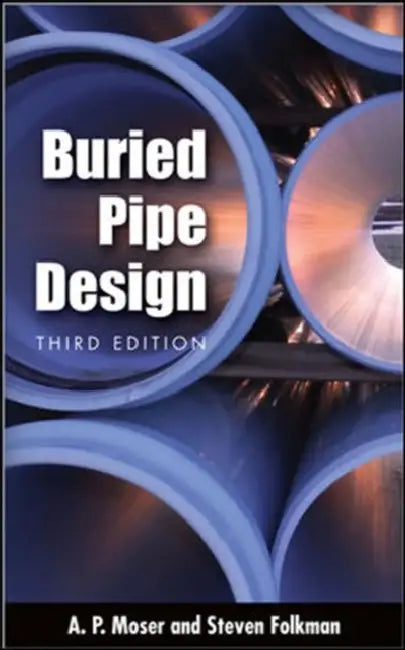 Buried Pipe Design by A. P. Moser, Steve Folkman