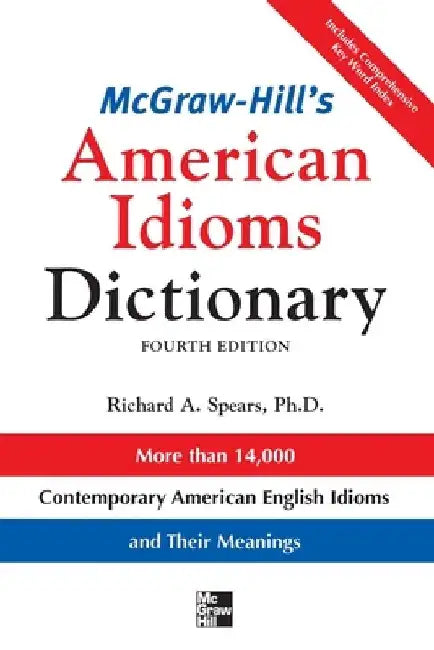 McGraw-Hill's Dictionary of American Idioms Dictionary by Richard A. Spears