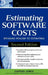 Estimating Software Costs: Bringing Realism to Estimating by Capers Jones