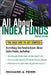 All about Index Funds: The Easy Way to Get Started by Richard A. Ferri