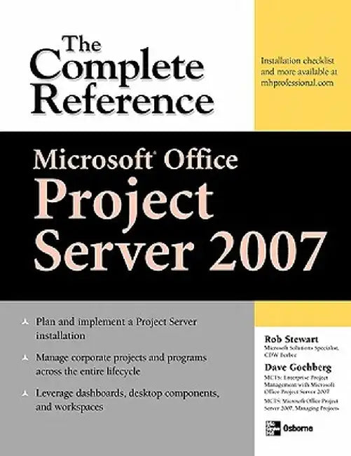 Microsoft(r) Office Project Server 2007: The Complete Reference by Dave Gochberg