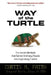 Way of the Turtle: The Secret Methods That Turned Ordinary People Into Legendary Traders: The Secret Methods That Turned Ordinary People Into Legendar by Curtis Faith
