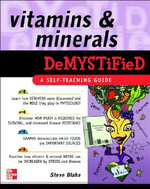 Vitamins and Minerals Demystified by Steve Blake