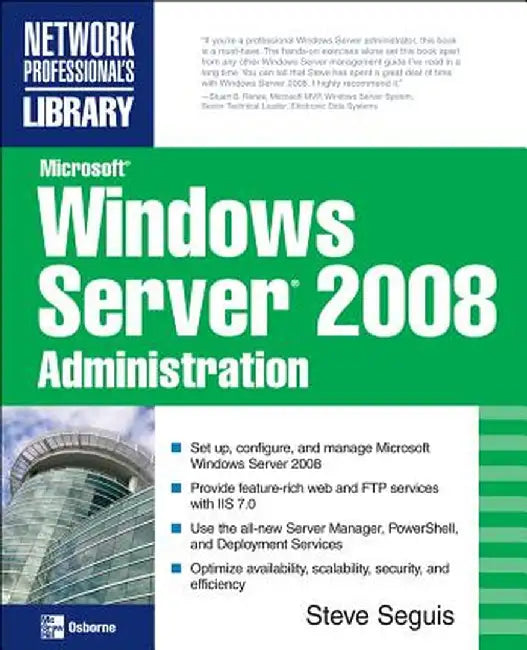 Microsoft Windows Server 2008 Administration by Steve Seguis