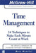 Time Management: 24 Techniques to Make Each Minute Count at Work by Marc Mancini