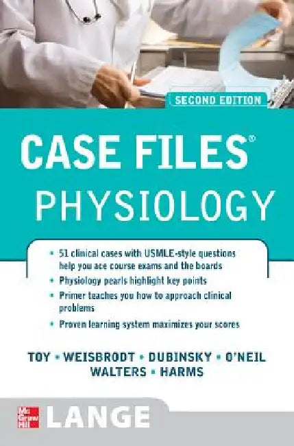 Case Files Physiology, Second Edition by Eugene C. Toy, Norman W. Weisbrodt, William P. Dubinsky