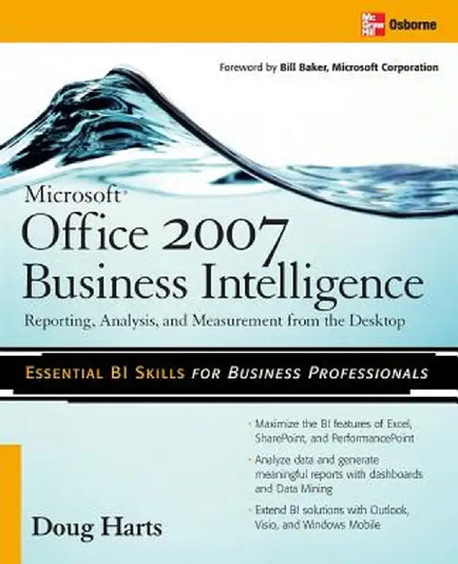 Microsoft (R) Office 2007 Business Intelligence: Reporting, Analysis, and Measurement from the Desktop by Doug Harts