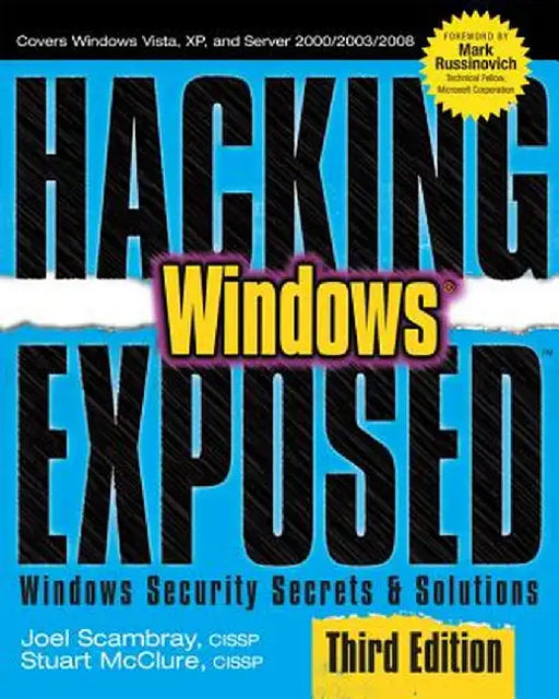 Hacking Exposed Windows: Microsoft Windows Security Secrets and Solutions, Third Edition by Joel Scambray