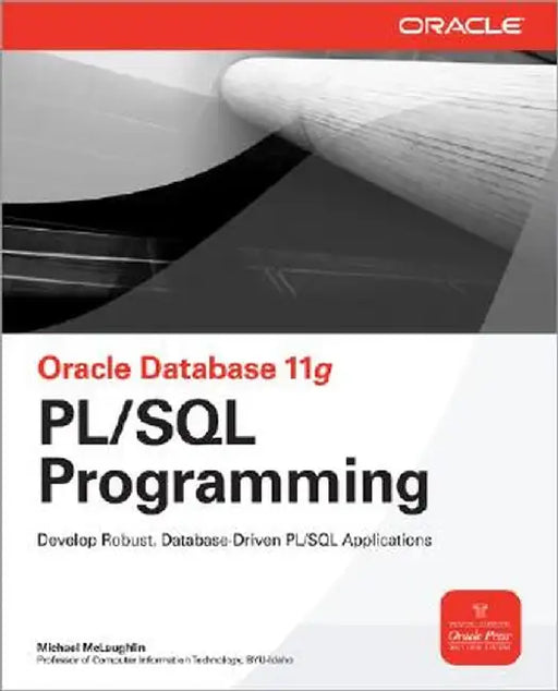Oracle Database 11g PL/SQL Programming by Michael McLaughlin