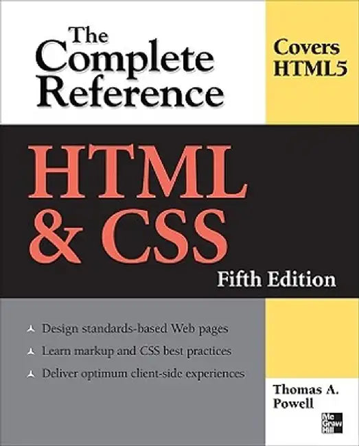 HTML & CSS: The Complete Reference, Fifth Edition by Thomas a. Powell