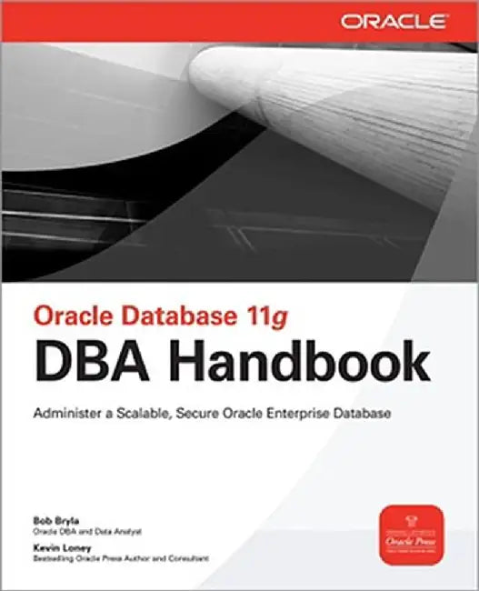 Oracle Database 11g DBA Handbook by Bob Bryla