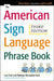 The American Sign Language Phrase Book by Barbara Bernstein Fant