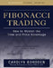 Fibonacci Trading: How to Master the Time and Price Advantage by Carolyn Boroden