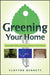 Greening Your Home: Sustainable Options for Every System in Your House by Clayton Bennett