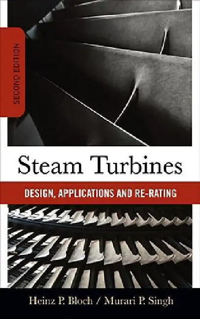 Steam Turbines: Design, Applications, and Rerating by Heinz P. Bloch, Murari Singh